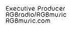 Executive Producer
RGBradio/RGBmusic
RGBmusic.com